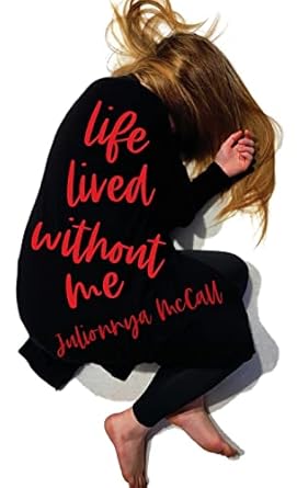 Life Lived Without Me