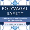 Polyvagal Safety: Attachment, Communication, Self-Regulation: 0