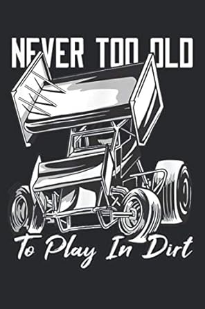 SPRINT CAR DIRT TRACK RACING Play In Dirt: Daily Planner Journal: Notebook Planner,To Do List, Daily Organizer (6" x9")
