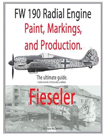 FW 190 Radial Engine Paint, Markings, and Production: Fieseler: Fieseler