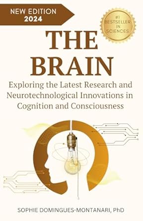 THE BRAIN: Exploring the Latest Research and Neurotechnological Innovations in Cognition and Consciousness