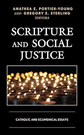 Scripture and Social Justice: Catholic and Ecumenical Essays