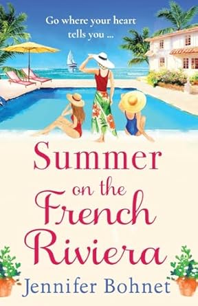 Summer on the French Riviera: A fabulous, escapist read from international bestseller Jennifer Bohnet