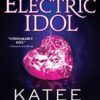 Electric Idol: A Scorchingly Hot Modern Retelling of Psyche and Eros: 2