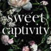 Sweet Captivity: Deluxe Edition