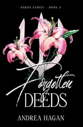 Forgotten Deeds: Parisi Family Book 2