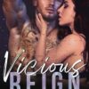 Vicious Reign: A Dark Mafia Romance