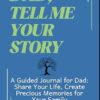 DAD, TELL ME YOUR STORY: A Guided Journal for Dad: Share Your Life, Create Precious Memories for Your Family (Blue cover version)