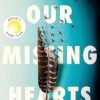 Our Missing Hearts: ‘Thought-provoking, heart-wrenching’ Reese Witherspoon, a Reese’s Book Club Pick