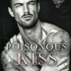 Poisonous Kiss: A Dark Mafia Arranged Marriage Romance