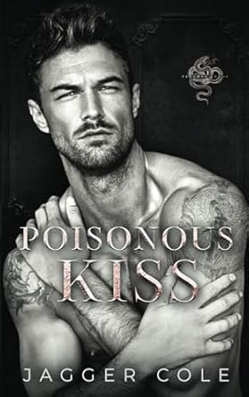 Poisonous Kiss: A Dark Mafia Arranged Marriage Romance