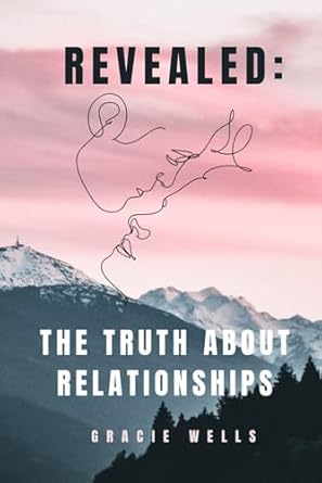 REVEALED: THE TRUTH ABOUT RELATIONSHIPS