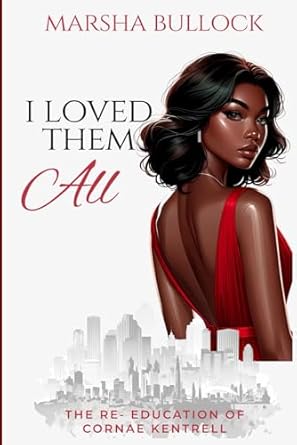 I Loved Them All: The Re-Education of Cornae Kentrell