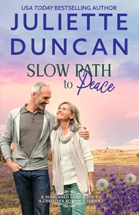 Slow Path to Peace: A Mature-Age Christian Romance (A Sunburned Land)