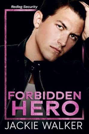 Forbidden Hero: A brother’s best friend & bodyguard...
