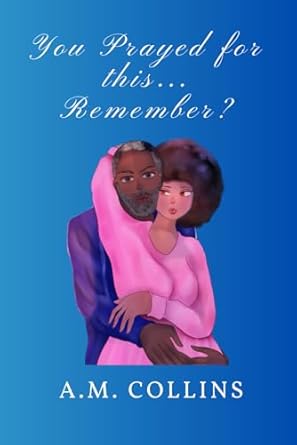 You Prayed for this…Remember?