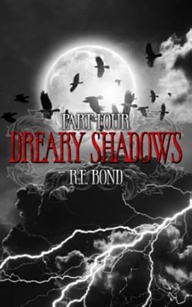 Dreary Shadows Part Four