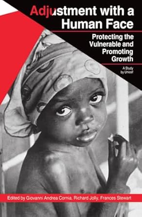 Adjustment with a Human Face: Volume I: Protecting the Vulnerable and Promoting Growth