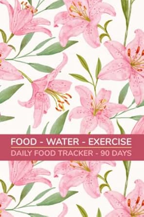 Food Water Exercise: Simple Daily Food Tracker Log Book | 90 Days | Hourly | Small