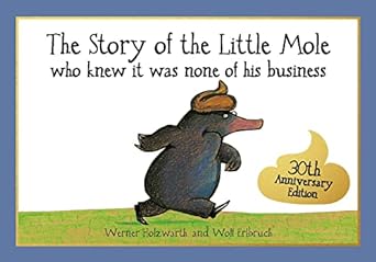 Story Of Little Mole Who Knew: 30th anniversary edition