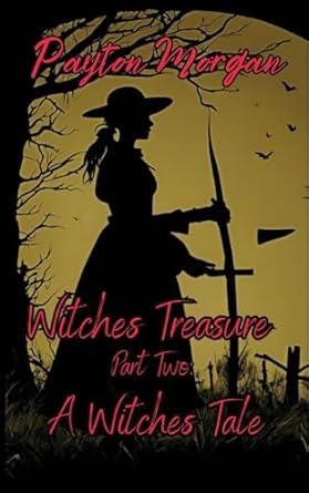 Witches Treasure Part Two: A Witches Tale