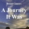 Breast Cancer: A Journey It Was