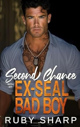 Second Chance with my Ex-SEAL Bad Boy: An Age Gap, Billionaire Boss Romance