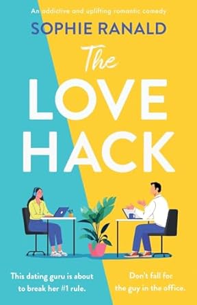 The Love Hack: An addictive and uplifting romantic comedy