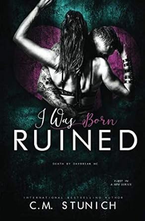 I Was Born Ruined: A Reverse Harem Motorcycle Club Romance