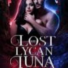 His Lost Lycan Luna: Lycan Luna Series book 1