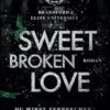 Sweet Broken Love: Brandford Elite University – Bully Romance – Enemies To Lovers