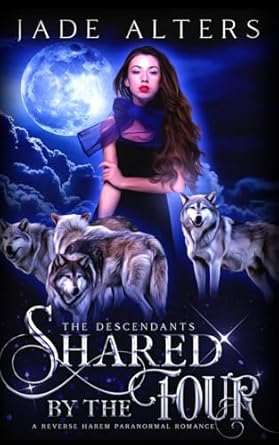 Shared by the Four: A Paranormal Reverse Harem Romance