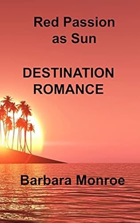 Red Passion as Sun: DESTINATION ROMANCE