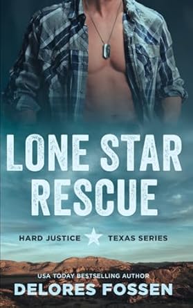 Lone Star Rescue: Former Military Romantic Suspense