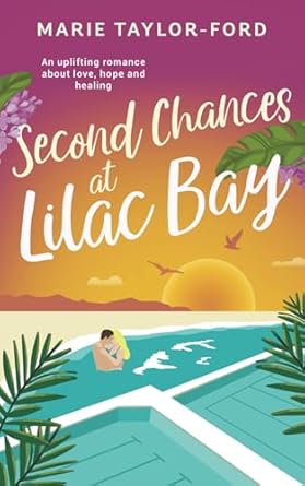 Second Chances at Lilac Bay: A gorgeous second chance romance