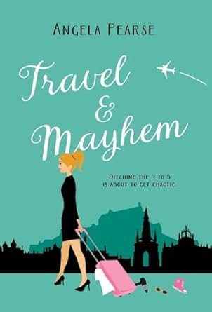Travel & Mayhem: A funny, friends to lovers holiday rom-com.