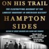 Hellhound on His Trail: The Electrifying Account of the Largest Manhunt in American History
