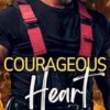 Courageous Heart: Small-Town Romantic Suspense