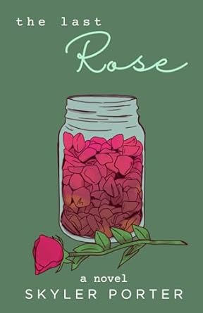 The Last Rose: a romance novel