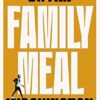 Family Meal: 'This novel will break your heart twice over'