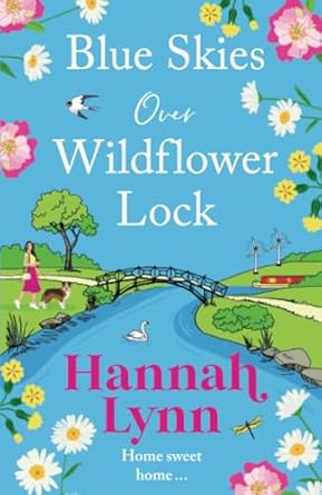 Blue Skies Over Wildflower Lock: The BRAND NEW instalment...