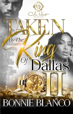 Taken By The King Of Dallas 2: An African American Romance