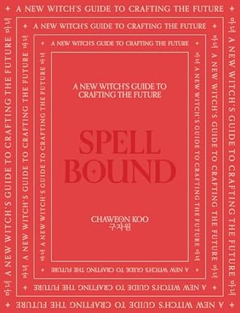 Spell Bound:A new witch's guide to crafting the future