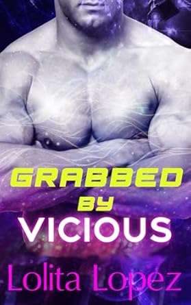Grabbed by Vicious: Volume 1