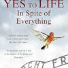 Yes To Life In Spite of Everything