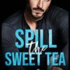 Spill the Sweet Tea (2)
