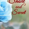 Short and Sweet: 13 sweet, romantic stories