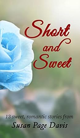 Short and Sweet: 13 sweet, romantic stories