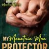 My Mountain Man Protector: An Ex-military Mountain Man and Curvy Girl Romance