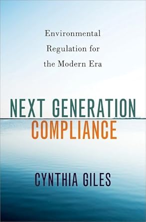 Next Generation Compliance Environmental Regulation for the Modern Era